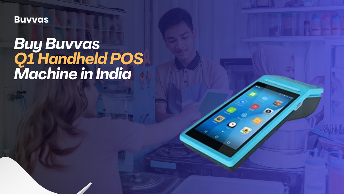Buy Buvvas Q1 Handheld POS Machine in India: The Ultimate Solution for Modern Retail Billing